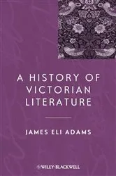Book cover of A History of Victorian Literature by James Eli Adams