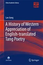 Book cover of A History of Western Appreciation of English-translated Tang Poetry by Lan Jiang