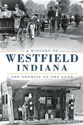 Book cover of A History of Westfield, Indiana: The Promise of the Land by Tom Rumer