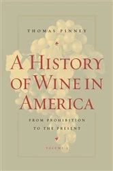 Book cover of A History of Wine in America, Volume 2 by Thomas Pinney