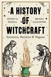 Book cover of A History of Witchcraft: Sorcerers, Heretics & Pagans (Third) by Jeffrey B. Russell