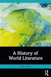 Book cover of A History of World Literature by Theo D'haen