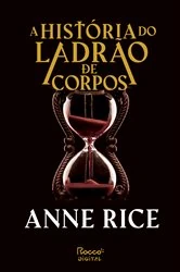 Book cover of A história do ladrão de corpos by Anne Rice