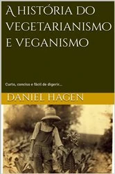 Book cover of A história do vegetarianismo e veganismo. by Angelica e Daniel Hagen