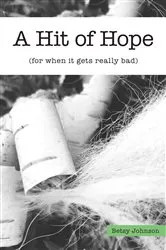 Book cover of A Hit of Hope by Betsy Johnson