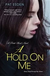 Book cover of A Hold on Me by Pat Esden