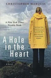Book cover of A Hole in the Heart by Christopher Marquis