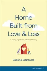 Book cover of A Home Built from Love and Loss by Sabrina McDonald