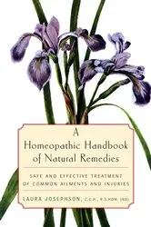 Book cover of A Homeopathic Handbook of Natural Remedies by Laura Josephson