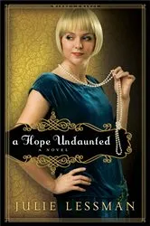 Book cover of A Hope Undaunted (Winds of Change Book #1) by Julie Lessman