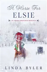 Book cover of A Horse for Elsie by Byler Linda