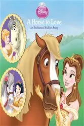 Book cover of A Horse to Love: An Enchanted Stables Story (Disney Princess) by RH Disney