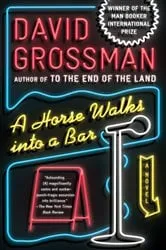 Book cover of A Horse Walks into a Bar by David Grossman