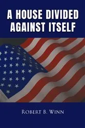 Book cover of A House Divided Against Itself by Unknown