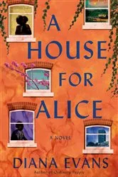 Book cover of A House for Alice by Diana Evans