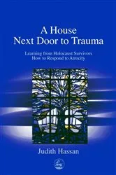 Book cover of A House Next Door to Trauma by Judith Hassan