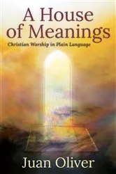 Book cover of A House of Meanings by Juan M. C. Oliver
