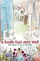 Book cover of A House That Once Was by Julie Fogliano