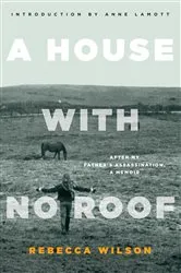Book cover of A House with No Roof by Rebecca Wilson