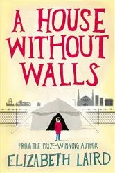 Book cover of A House Without Walls by Elizabeth Laird