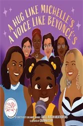 Book cover of A Hug Like Michelle's, a Voice Like Beyoncé’s by Carole Boston Weatherford