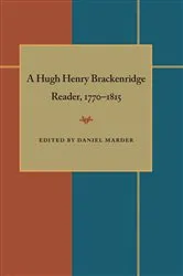 Book cover of A Hugh Henry Brackenridge Reader, 1770-1815 by Daniel Marder
