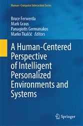 Book cover of A Human-Centered Perspective of Intelligent Personalized Environments and Systems by Bruce Ferwerda