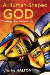Book cover of A Human-Shaped God by Charles Halton