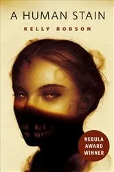 Book cover of A Human Stain by Kelly Robson