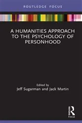 Book cover of A Humanities Approach to the Psychology of Personhood by Jeff Sugarman