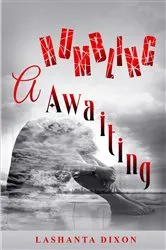 Book cover of A Humbling Awaiting by LaShanta Dixon