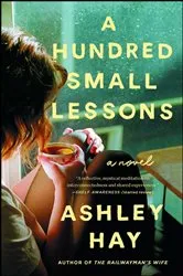 Book cover of A Hundred Small Lessons by Ashley Hay