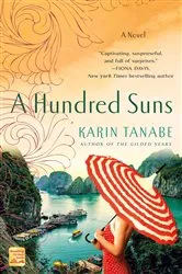 Book cover of A Hundred Suns by Karin Tanabe