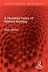 Book cover of A Hundred Years of District Nursing by Mary Stocks