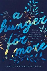 Book cover of A Hunger for More by Amy DiMarcangelo