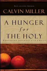 Book cover of A Hunger for the Holy by Calvin Miller