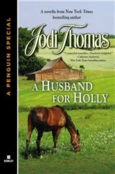 Book cover of A Husband for Holly by Jodi Thomas