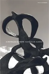 Book cover of A instrução da noite by Maurício de Almeida