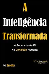 Book cover of A Inteligência Transformada by Jon Brodsky