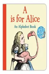 Book cover of A is for Alice: An Alphabet Book by Lewis Carroll