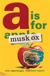 Book cover of A Is for Musk Ox by Erin Cabatingan