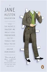 Book cover of A Jane Austen Education by William Deresiewicz