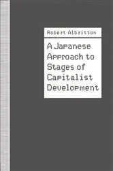 Book cover of A Japanese Approach to Stages of Capitalist Development by Robert Albritton