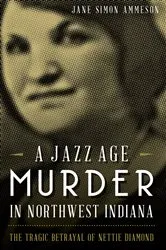 Book cover of A Jazz Age Murder in Northwest Indiana by Jane Simon Ammeson