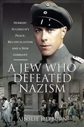 Book cover of A Jew Who Defeated Nazism by Ainslie Hepburn