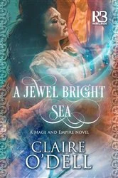 Book cover of A Jewel Bright Sea by Claire O'Dell
