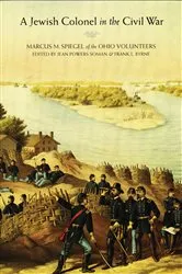 Book cover of A Jewish Colonel in the Civil War by Marcus M. Spiegel