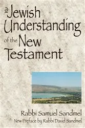 Book cover of A Jewish Understanding of the New Testament by Rabbi Samuel Sandmel