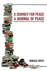 Book cover of A Journey for Peace: A Journal of Peace by Donald Yates