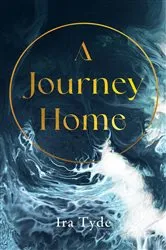 Book cover of A Journey Home by Ira Tyde
